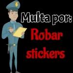 Multa por	robar stickers