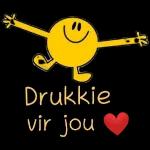 Drukkie
vir jou