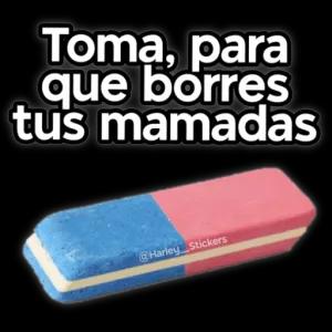 Toma, para que borres tus mamadas @Harley_Stickers - getsticker.com
