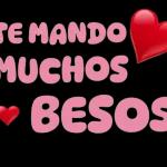 TE MANDO MUCHOS BESOS