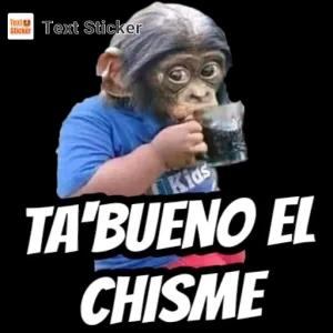 TA'BUENO EL CHISME - getsticker.com