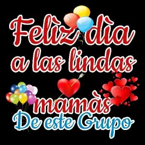 Feliz dia a las lindas mamás De este Grupo  - getsticker.com