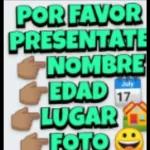 POR FAVOR PRESENTATE NOMBRE EDAD LUGAR FOTO