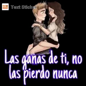 Las ganas de ti, no las pierdo nunca - getsticker.com