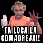 TA LOCA LA COMADREJA!!