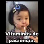 Vitaminas de paciencia.
