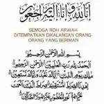 انات انا الي الجعون SEMOGA ROH ARWAH DITEMPATKAN DIKALANGAN ORANG- ORANG YANG BERIMAN يسم الله الرحمن الرّ الحمد لله رب العلمين الرحمن الرحيم ملك يوم الدين إياك نعبد وإياك نستعين إهدنا الصراط المستقيم صراط الذين أنعمت عليم غير المغضوب علينولا الضالين