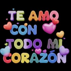TE AMO CON TODO MI CORAZÓN - getsticker.com