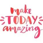 Make today amazing
