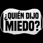 ¿QUIÉN DIJO MIEDO?