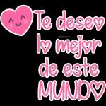 Te desey lo mejor de este MUND♡