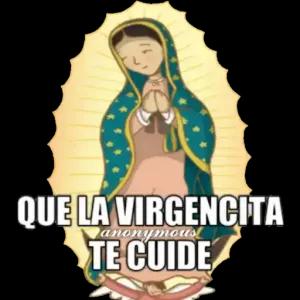 QUE LA VIRGENCITA TE CUIDE anonymous  - getsticker.com
