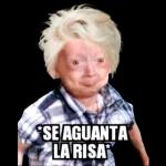 "SE AGUANTA LA RISA* 
