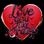 love you like crazy