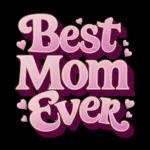 best mom you're