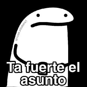 Ta fuerte el asunto - getsticker.com