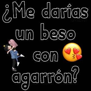 ¿Me darias un beso con agarrón?  - getsticker.com