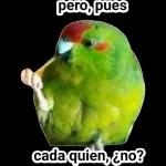 pero, pues cada quien, ¿no?