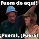 Fuera de aquí! ¡Fuera!, ¡Fuera!