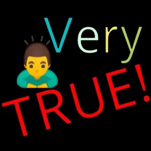 Very TRUE! - getsticker.com