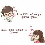 I will always give you the love I  have 