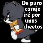 De puro coraje iré por unos cheetos