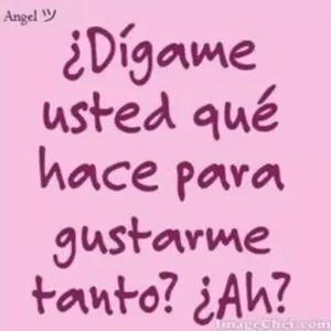 Angel '' ¿Dígame usted qué hace para  gustarme tanto? ¿Ah? - getsticker.com