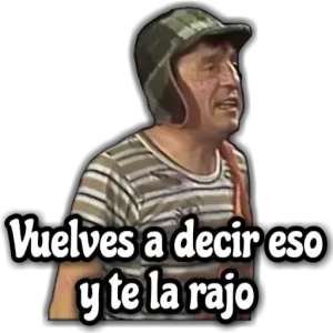 Vuelves a decir eso y te la rajo - getsticker.com