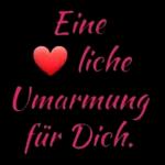 Eine liche Umarmung für Dich.