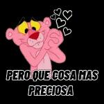 PERO QUE COSA MAS PRECIOSA