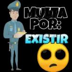 multa por: EXISTIR