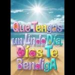 Que Tengas un Lindo Día, Dios Te Bendiga