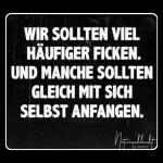 Wir sollten viel häufiger ficken. Und manche sollten gleich mit sich selbst anfangen.