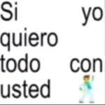 Si quiero todo con usted