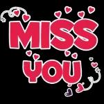 I miss you