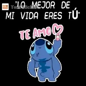 "LO MEJOR DE MI VIDA ERES TÚ"  TE AMO - getsticker.com