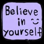 Believe in yourself