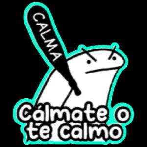 cálmate o te calmo - getsticker.com