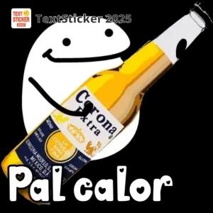 TEXT STICKER Textsticker 2025 2025 Corona xtra We GERE NCIS-BER LA CERVEZ MAS FINA MEXICO, D.F. CERVECERIA MODELO, S REG. S.S.A. N 741 Pal calor - getsticker.com