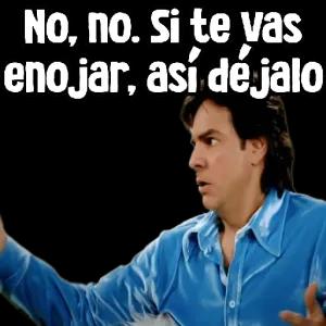 No, no. Si te vas enojar, así déjalo - getsticker.com