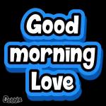 Good morning my love