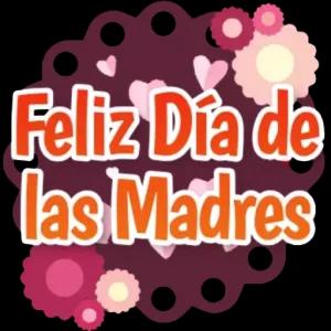 Feliz Día de las Madres - getsticker.com