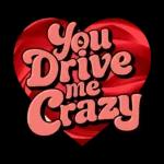 you drive me crazy