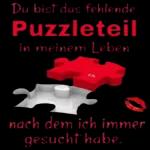 Du bist das fehlende
Puzzleteil
in meinem Leben
ERL
nach dem ich immer
gesucht habe.