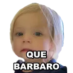 QUE BARBARO