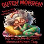 GUTEN MORGEN Heute wird angeschlafen Ich wünsche dir auch einen schönen Tag