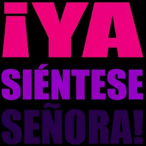 ¡YA SIÉNTESE SEÑORA! - getsticker.com