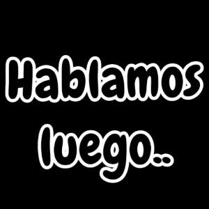 Hablamos luego.. - getsticker.com