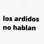 los ardidos no hablan
