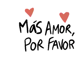 Más amor por favor